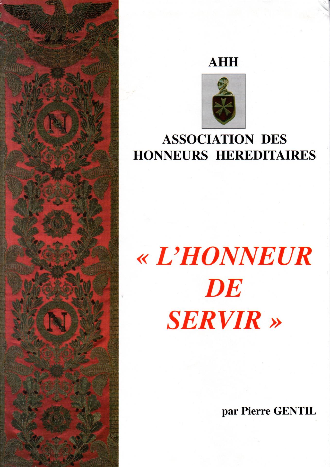 Livre de pierre Gentil / l honneur de servir / Association des Honneurs héréditaires